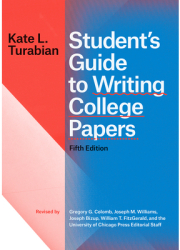 Student s Guide to Writing College Papers Fifth Edition - Kate L Turabian Author 