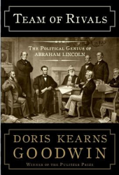 Team of Rivals The Political Genius of Abraham Lincoln - Doris Kearns Goodwin 