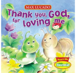 Thank You God for Loving Me - Max Lucado Author 