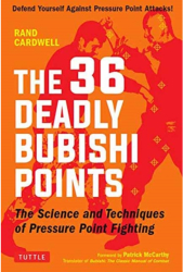 The 36 Deadly Bubishi Points The Science and Technique of Pressure Point Fighting - Defend Yourself A 