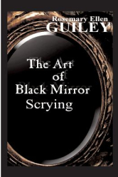The Art of Black Mirror Scrying - Rosemary Ellen Guiley Author 