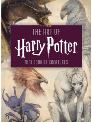 The Art of Harry Potter Mini Book of Creatures - Insight Editions Author 