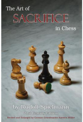 The Art of Sacrifice in Chess - Rudolf Spielmann Author 