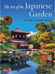 The Art of the Japanese Garden History Culture Design 