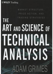 The Art Science of Technical Analysis Market Structure Price Action Trading Strategies - Adam Gr