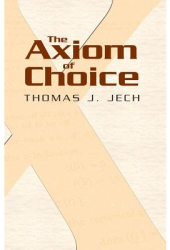 The Axiom of Choice - Thomas J Jech Author 