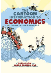 The Cartoon Introduction to Economics Volume 2 Macroeconomics - Grady Klein Author 