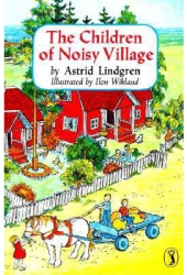 The Children of Noisy Village - Astrid Lindgren 