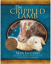 The Crippled Lamb - Max Lucado Author 
