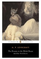 The Dreams in the Witch House And Other Weird Stories - H P Lovecraft 