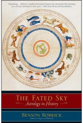 The Fated Sky Astrology in History - Benson Bobrick Author 