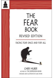 The Fear Book Facing Fear Once and for All - Cheri Huber Author 