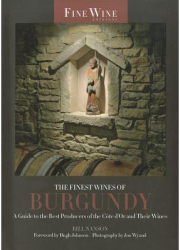 The Finest Wines of Burgundy A Guide to the Best Producers of the Cote D Or and Their Wines - Bill Na 