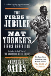 The Fires of Jubilee Nat Turner s Fierce Rebellion - Stephen B Oates Author 