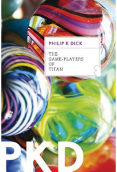 The Game-Players of Titan - Philip K Dick Author 