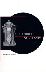 The Gender of History Men Women and Historical Practice - Bonnie G Smith Author 