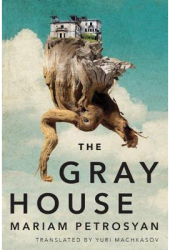 The Gray House - Mariam Petrosyan Author
