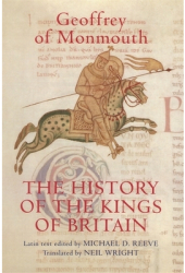 The History of the Kings of Britain An Edition and Translation of the de Gestis Britonum Historia Re 