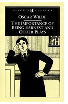 The Importance of Being Earnest and Other Plays - Oscar Wilde 