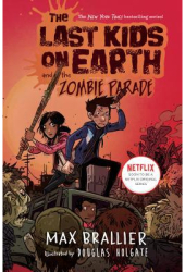 The Last Kids on Earth and the Zombie Parade - Max Brallier Author 