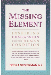 The Missing Element Inspiring Compassion for the Human Condition - Debra Silverman Author 