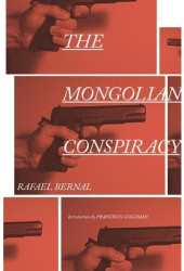 The Mongolian Conspiracy - Rafael Bernal Author 