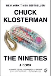 The Nineties A Book - Chuck Klosterman Author 