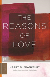 The Reasons of Love - Harry G Frankfurt Author 