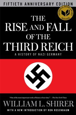 The Rise and Fall of the Third Reich A History of Nazi Germany - William L Shirer Author 