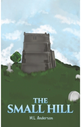 The Small Hill - M L Anderson Author 