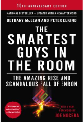 The Smartest Guys in the Room The Amazing Rise and Scandalous Fall of Enron - Bethany McLean Author 
