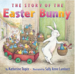 The Story of the Easter Bunny - Katherine Tegen 