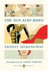 The Sun Also Rises Penguin Classics Deluxe Edition - Ernest Hemingway Author 