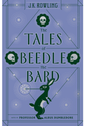 The Tales of Beedle the Bard - J K Rowling Author 
