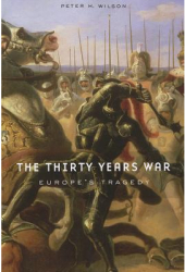 The Thirty Years War Europe s Tragedy - Peter H Wilson Author 