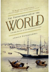 The Transformation of the World A Global History of the Nineteenth Century - Jurgen Osterhammel Auth 