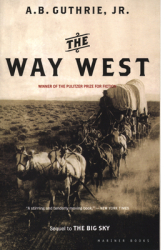 The Way West - Alfred Bertram Jr Guthrie A B 