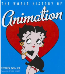 The World History of Animation - Stephen Cavalier Author 