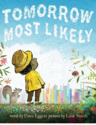 Tomorrow Most Likely - Dave Eggers Author 