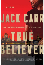 True Believer A Thriller - Jack Carr Author 