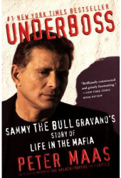 Underboss Sammy the Bull Gravano s Story of Life in the Mafia - Peter Maas 