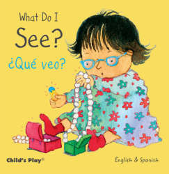 What Do I See Que Veo - Annie Kubler Author 