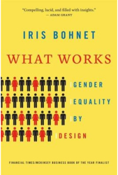 What Works Gender Equality by Design - Iris Bohnet Author 