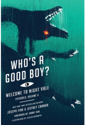 Who s a Good Boy Welcome to Night Vale Episodes Vol 4 - Joseph Fink Author 