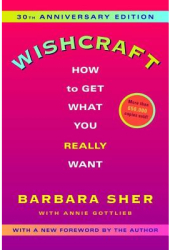 Wishcraft How to Get What You Really Want - Annie Gottlieb Barbara Sher 
