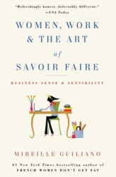 Women Work the Art of Savoir Faire Business Sense Sensibility - Mireille Guiliano Author 