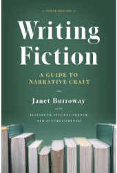 Writing Fiction Tenth Edition A Guide to Narrative Craft - Janet Burroway Author 