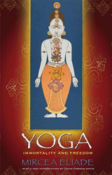 Yoga Immortality and Freedom - Mircea Eliade Author 