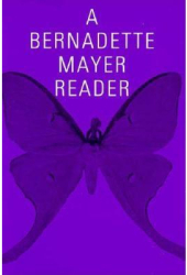 A Bernadette Mayer Reader - Bernadette Mayer Author 