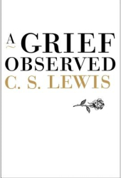 A Grief Observed - C S Lewis 